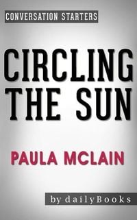 Bild vom Artikel Circling the Sun: A Novel by Paula McLain | Conversation Starters vom Autor Dailybooks