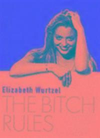Produktbild: Wurtzel, E: The Bitch Rules
