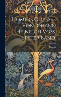 Produktbild: Homers Odyssee von Johann Heinrich Voss. Erster Band.