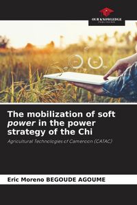 Produktbild: The mobilization of soft power in the power strategy of the Chi