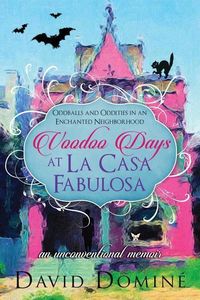 Produktbild: Voodoo Days at La Casa Fabulosa: An Unconventional Memoir