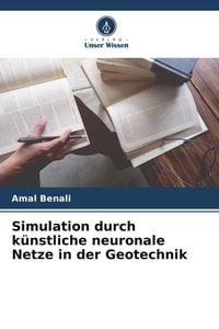 Produktbild: Simulation durch k&uuml;nstliche neuronale Netze in der Geotechnik