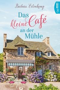 Produktbild: Erlenkamp, B: Das kleine Caf&eacute; an der M&uuml;hle