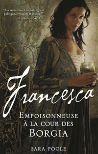 Produktbild: Francesca, Empoisonneuse &agrave; la cour des Borgia
