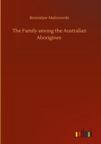 Produktbild: The Family among the Australian Aborigines