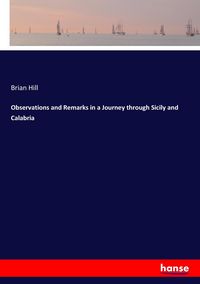 Produktbild: Observations and Remarks in a Journey through Sicily and Calabria