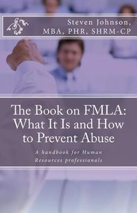 Bild vom Artikel The Book on FMLA: What It Is and How to Prevent Abuse vom Autor Steven Johnson