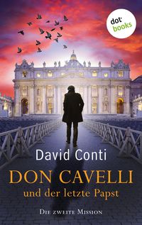 Bild vom Artikel Don Cavelli und der letzte Papst: Die zweite Mission vom Autor David Conti