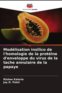 Produktbild: Mod&eacute;lisation insilico de l'homologie de la prot&eacute;ine d'enveloppe du virus de la tache annulaire de la papaye
