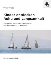 Bild vom Artikel Kinder entdecken Ruhe und Langsamkeit vom Autor Volker Friebel
