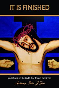 Produktbild: It is Finished (Archbishop Fulton J. Sheen's Meditations on the Seven Last Words, #6)