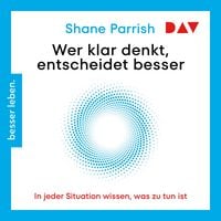 Produktbild: Wer klar denkt, entscheidet besser. In jeder Situation wissen, was zu tun ist