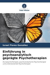Produktbild: Einf&uuml;hrung in psychoanalytisch gepr&auml;gte Psychotherapien