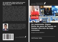 Produktbild: Un modulador Sigma Delta de paso de banda en tiempo discreto de bajo consumo
