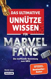 Produktbild: Das ultimative unn&uuml;tze Wissen f&uuml;r Marvel-Fans &ndash; Die inoffizielle Sammlung zum MCU