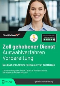 Produktbild: Zoll Gehobener Dienst Auswahlverfahren Vorbereitung: Das Buch inkl. Online-Testtrainer von TestHelden