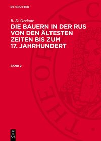 Produktbild: Die Bauern in der Rus von den &auml;ltesten Zeiten bis zum 17. Jahrhundert. Band 2