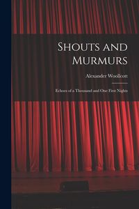 Produktbild: Shouts and Murmurs; Echoes of a Thousand and one First Nights
