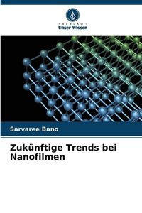 Produktbild: Zuk&uuml;nftige Trends bei Nanofilmen