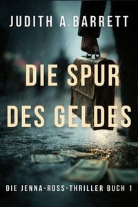 Produktbild: Die Spur Des Geldes (Jenna-Ross-Thriller, #1)