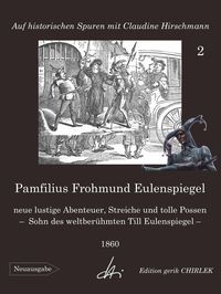 Produktbild: Pamfilius Frohmund Eulenspiegel - neue lustige Abenteuer, Streiche und tolle Possen - Sohn des weltber&uuml;hmten Till Eulenspiegel