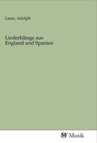 Produktbild: Liederkl&auml;nge aus England und Spanien