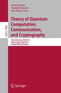 Produktbild: Theory of Quantum Computation, Communication, and Cryptography