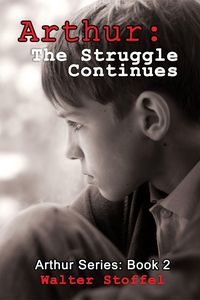 Produktbild: Arthur: The Struggle Continues (Arthur Series, #2)
