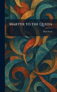 Produktbild: Martyr to the Queen