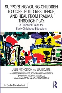 Produktbild: Supporting Young Children to Cope, Build Resilience, and Heal from Trauma through Play