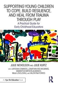 Produktbild: Supporting Young Children to Cope, Build Resilience, and Heal from Trauma through Play