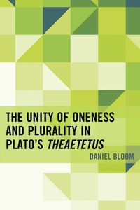 Produktbild: The Unity of Oneness and Plurality in Plato's Theaetetus