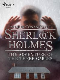 Bild vom Artikel The Adventure of the Three Gables vom Autor Arthur Conan Doyle