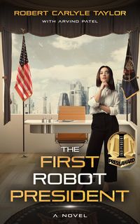 Bild vom Artikel The First Robot President vom Autor Robert Carlyle Taylor