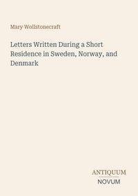 Produktbild: Letters Written During a Short Residence in Sweden, Norway, and Denmark