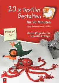 Produktbild: 20 x textiles Gestalten f&uuml;r 90 Minuten &ndash; Klasse 1/2