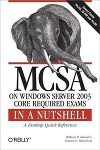 Bild vom Artikel MCSA on Windows Server 2003 Core Exams in a Nutshell vom Autor William R. Stanek