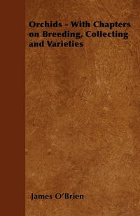 Produktbild: Orchids - With Chapters on Breeding, Collecting and Varieties