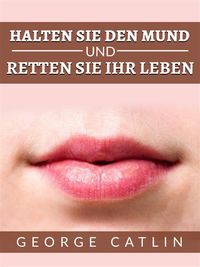 Produktbild: Halten sie den mund und retten sie ihr leben (&Uuml;bersetzt)