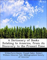 Produktbild: Eames, W: Dictionary of Books Relating to America, from its