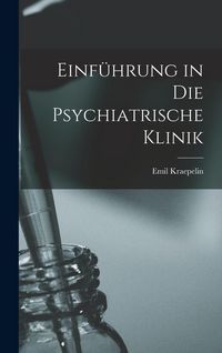 Produktbild: Einf&uuml;hrung in Die Psychiatrische Klinik