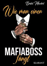 Bild vom Artikel Wie man einen Mafiaboss fängt. Mafiaroman vom Autor Bärbel Muschiol