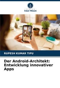 Produktbild: Der Android-Architekt: Entwicklung innovativer Apps