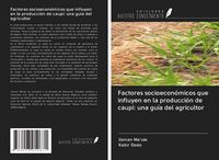 Produktbild: Factores socioecon&oacute;micos que influyen en la producci&oacute;n de caup&iacute;: una gu&iacute;a del agricultor