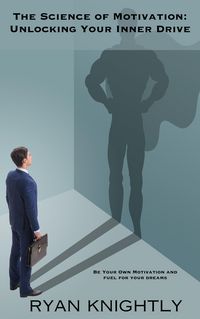 Produktbild: The Science of Motivation: Unlocking Your Inner Drive