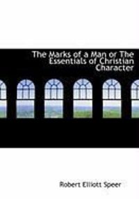 Produktbild: The Marks of a Man or the Essentials of Christian Character