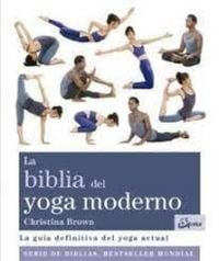 Produktbild: La biblia del yoga moderno : la guía definitiva del yoga actual