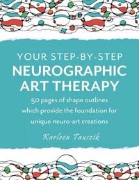 Produktbild: Your Step-by-Step Neurographic Art Therapy