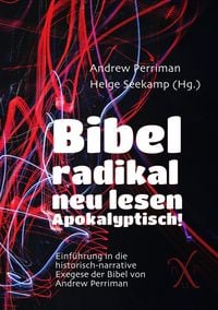Produktbild: NuPerspective Reihe / Bibel radikal neu lesen. Apokalyptisch!
