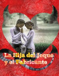 Produktbild: La Hija del Jeque y el Fabricante